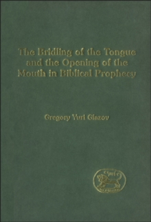 The Bridling of the Tongue and the Opening of the Mouth in Biblical Prophecy