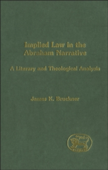 Implied Law in the Abraham Narrative : A Literary and Theological Analysis