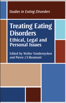 Treating Eating Disorders : Ethical, Legal and Personal Issues