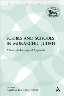 Scribes and Schools in Monarchic Judah : A Socio-Archaeological Approach