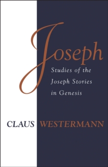 Joseph : Studies of the Joseph Stories in Genesis