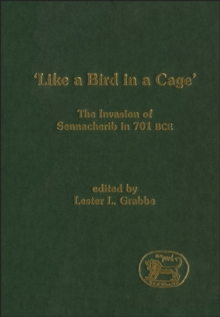 Like a Bird in a Cage : The Invasion of Sennacherib in 701 BCE