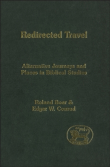 Redirected Travel : Alternative Journeys and Places in Biblical Studies