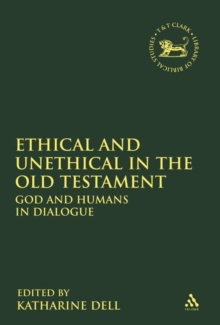 Ethical and Unethical in the Old Testament : God and Humans in Dialogue, Hardback Book Ethical and Unethical in the Old Testament : God and Humans in Dialogue, Hardback Book