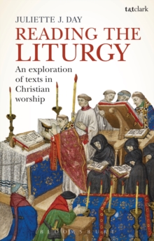 Reading the Liturgy : An Exploration of Texts in Christian Worship