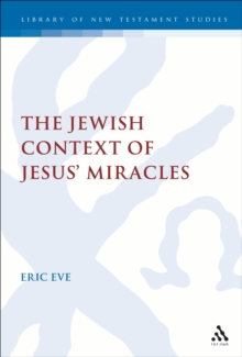 The Jewish Context of Jesus' Miracles