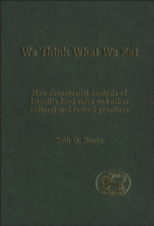 We think What We Eat : Structuralist Analysis of Israelite Food Rules and Other Mythological and Cultural Domains