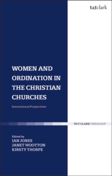 Women and Ordination in the Christian Churches : International Perspectives