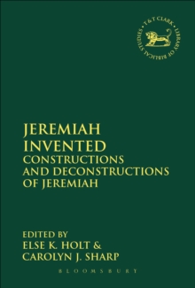 Jeremiah Invented : Constructions and Deconstructions of Jeremiah