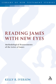 Reading James with New Eyes : Methodological Reassessments of the Letter of James