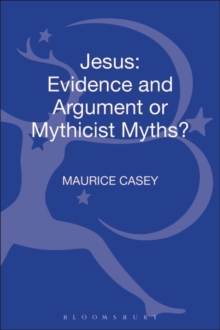 Jesus : Evidence and Argument or Mythicist Myths?, Paperback Book Jesus : Evidence and Argument or Mythicist Myths?, Paperback Book