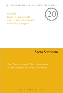 Sacra Scriptura : How "Non-Canonical" Texts Functioned in Early Judaism and Early Christianity