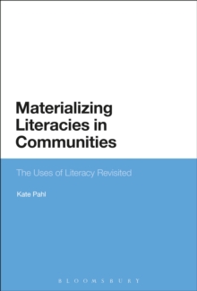 Materializing Literacies in Communities : The Uses of Literacy Revisited