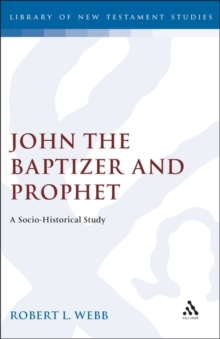 John the Baptizer and Prophet : A Socio-Historical Study