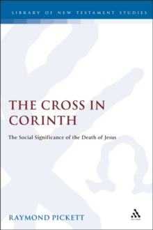 The Cross in Corinth : The Social Significance of the Death of Jesus