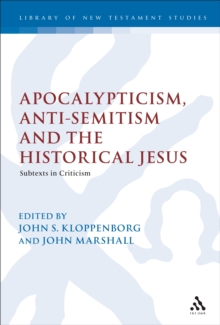 Apocalypticism, Anti-Semitism and the Historical Jesus : Subtexts in Criticism