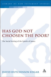 Has God Not Chosen the Poor? : The Social Setting of the Epistle of James