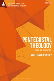 Pentecostal Theology : Living the Full Gospel