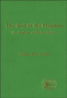 The God of the Prophets : An Analysis of Divine Action