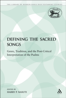 Defining the Sacred Songs : Genre, Tradition, and the Post-Critical Interpretation of the Psalms