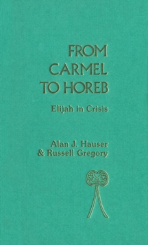 From Carmel to Horeb : Elijah in Crisis