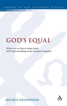 God's Equal : What Can We Know About Jesus' Self-understanding?, Hardback Book God's Equal : What Can We Know About Jesus' Self-understanding?, Hardback Book