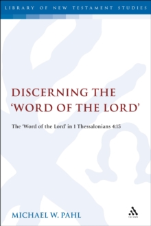 Discerning the "Word of the Lord" : The Word of the Lord" in 1 Thessalonians 4:1