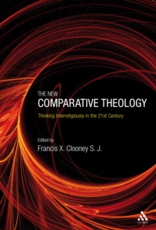 The New Comparative Theology : Interreligious Insights from the Next Generation