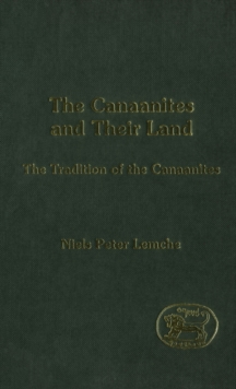 The Canaanites and Their Land : The Tradition of the Canaanites