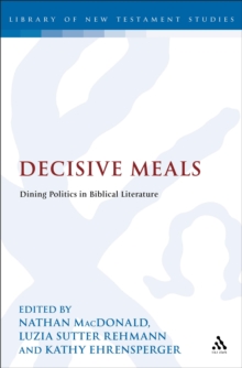 Decisive Meals : Table Politics in Biblical Literature