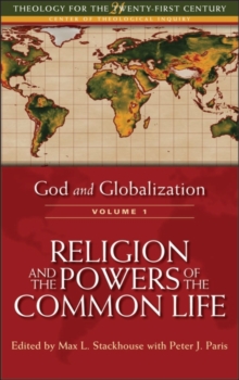 God and Globalization : Religion and the Powers of the Common Life v. 1, Paperback / softback Book God and Globalization : Religion and the Powers of the Common Life v. 1, Paperback / softback Book