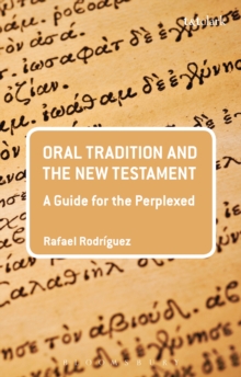 Oral Tradition and the New Testament : A Guide for the Perplexed