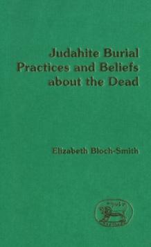 Judahite Burial Practices and Beliefs about the Dead