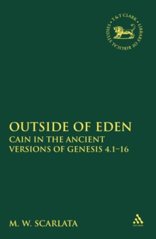 Outside of Eden : Cain in the Ancient Versions of Genesis 4.1-16