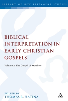 Biblical Interpretation in Early Christian Gospels : Volume 2: The Gospel of Matthew