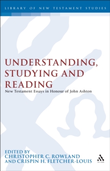 Understanding, Studying and Reading : New Testament Essays in Honour of John Ashton