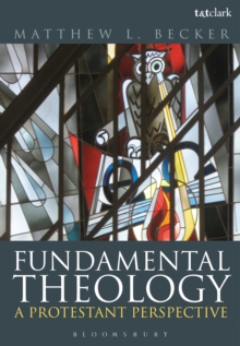 Fundamental Theology : A Protestant Perspective