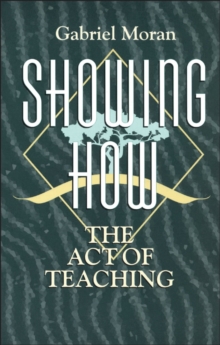 Showing How : The Act of Teaching