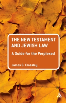 The New Testament and Jewish Law: A Guide for the Perplexed