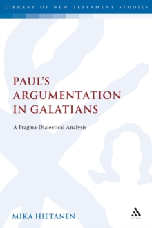 Paul's Argumentation in Galatians : A Pragma-Dialectical Analysis