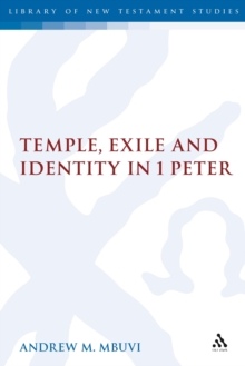 Temple, Exile and Identity in 1 Peter