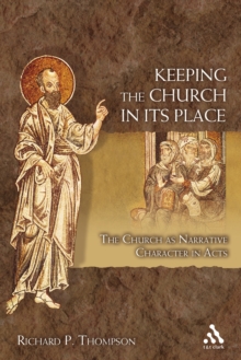 Keeping the Church in Its Place : The Church as Narrative Character in Acts