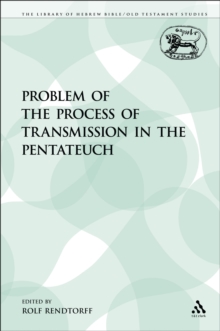 The Problem of the Process of Transmission in the Pentateuch