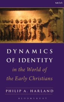 Dynamics and Identity in Early Christianity : Associations, Judeans, and Cultural Minorities, Hardback Book Dynamics and Identity in Early Christianity : Associations, Judeans, and Cultural Minorities, Hardback Book
