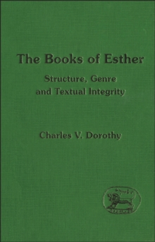 The Books of Esther : Structure, Genre and Textual Integrity