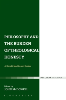 Philosophy and the Burden of Theological Honesty : A Donald Mackinnon Reader