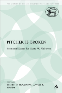 The Pitcher is Broken : Memorial Essays for GASta W. AhlstrAM