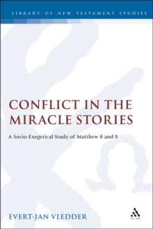 Conflict in the Miracle Stories : A Socio-Exegetical Study of Matthew 8 and 9