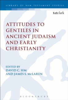 Attitudes to Gentiles in Ancient Judaism and Early Christianity, Hardback Book Attitudes to Gentiles in Ancient Judaism and Early Christianity, Hardback Book