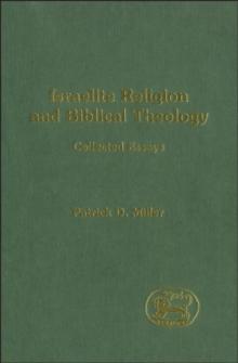 Israelite Religion and Biblical Theology : Collected Essays